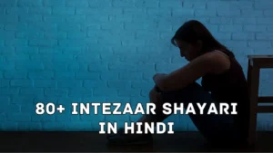 80+ Intezaar Shayari in Hindi