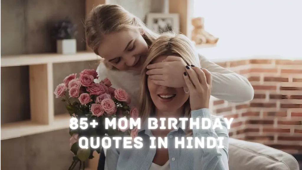 85+ Mom Birthday Quotes in Hindi